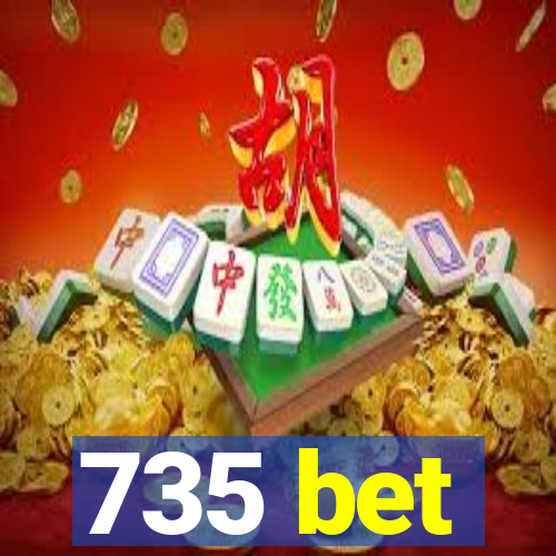 735 bet
